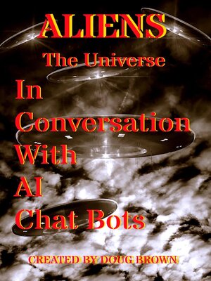 cover image of Aliens & the Universe In Conversation With AI Chat Bots